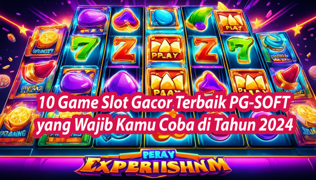 10 Game Slot Gacor Terbaik PG-SOFT yang Wajib Kamu Coba di Tahun 2024